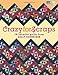 Crazy for Scraps: 19 Favorite Quilts from Sally Schneider by Sally Schneider