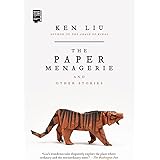 The Paper Menagerie and Other Stories