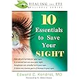 10 Essentials to Save Your SIGHT (Healing the Eye Wellness Series)