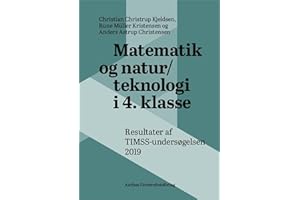 Matematik og natur/ teknologi i 4. klasse: Resultater af TIMSS-undersøgelsen 2019 (IEA-studier) (Danish Edition)