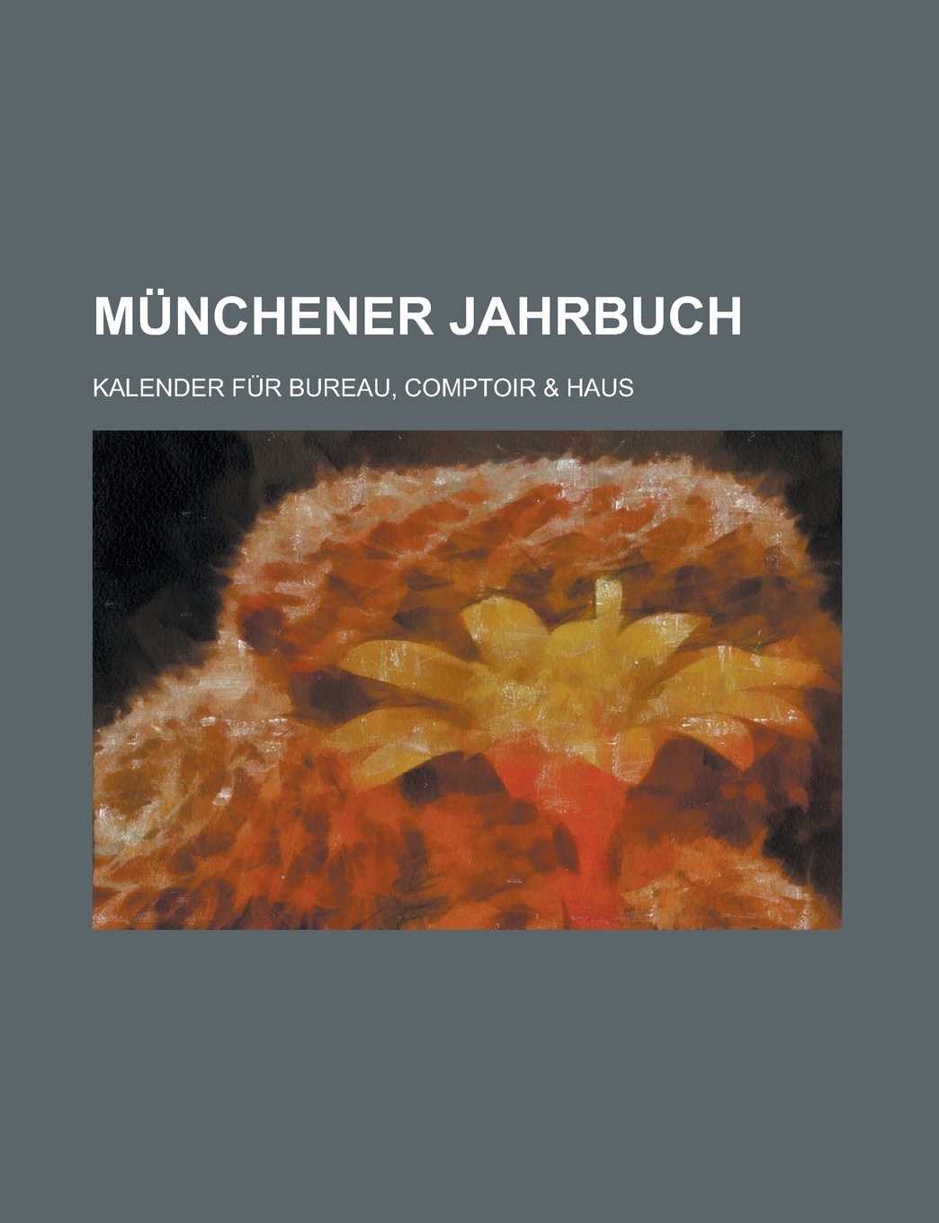 Munchener Jahrbuch Kalender Fur Bureau Comptoir Haus German