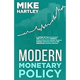 Modern Monetary Policy: A History of the US Economy and Fiscal Policy Through Stagflation, the Federal Reserve System, Financ