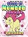 Color by Numbers: Unicorn Coloring Books For Girls and Boys: The Really Best Relaxing Unicorns Colouring Book For Kids 2018 (My Gorgeous Pony Horse ... Kids Ages 2-4, 4-8, 9-12, Little Teen, Adult) by 