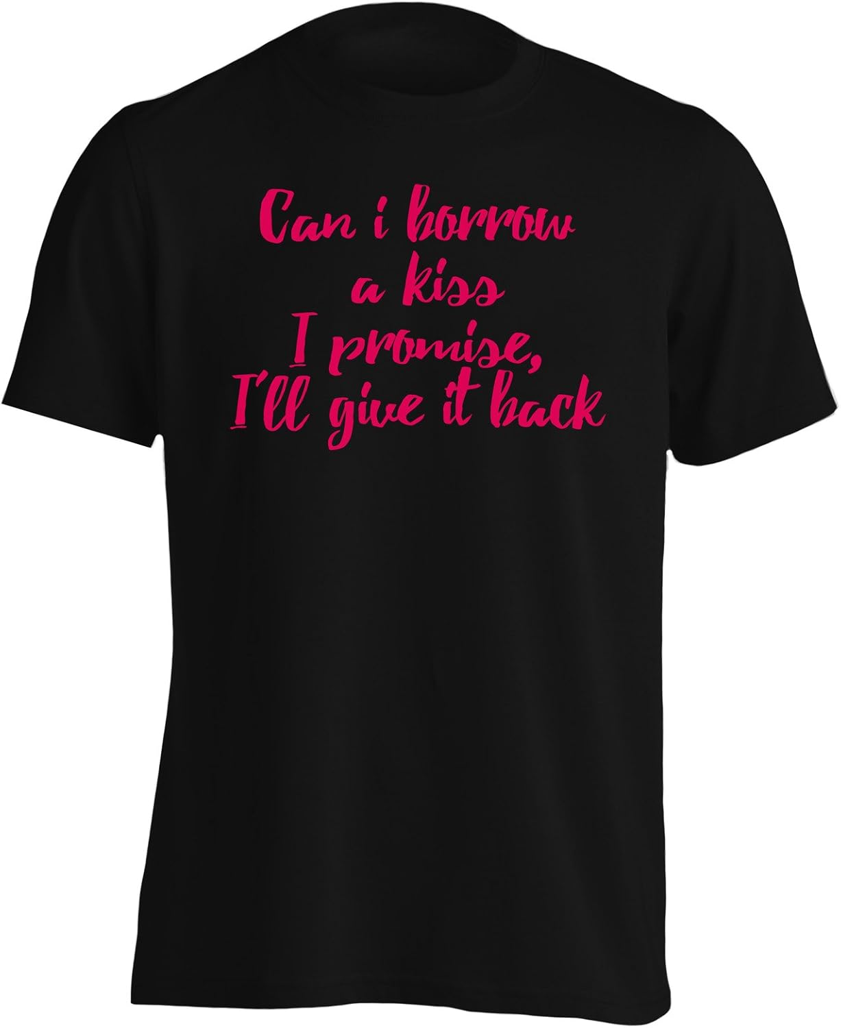 Can I Borrow A Kiss Shirt