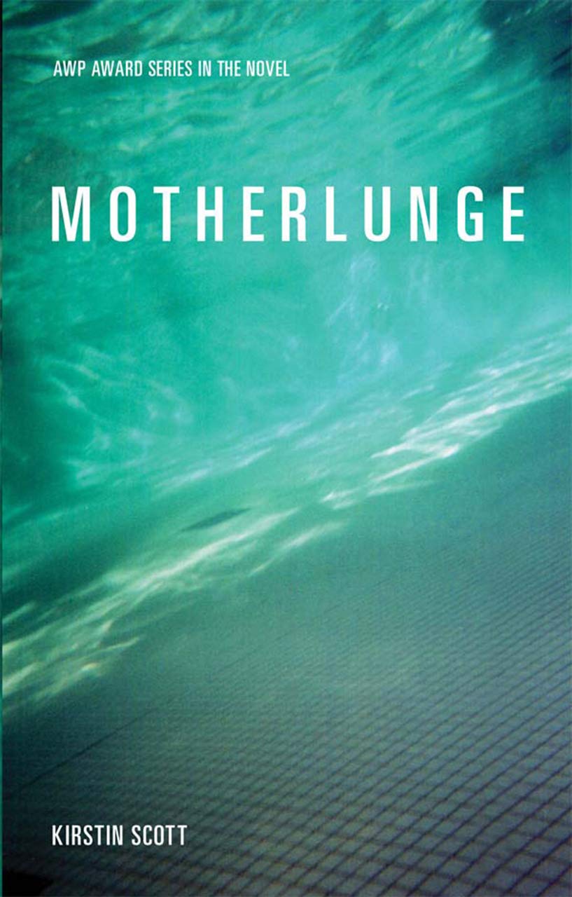 Motherlunge Awp Award For The Novel Scott Kirstin 9781936970117 Amazon Com Books