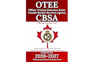 Officer Trainee Entrance Exam (OTEE) Canada Border Services Agency (CBSA): Master Guide for Preparation Exam with Official Pr