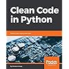 Clean Code in Python: Refactor your legacy code base