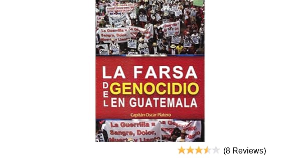 La Farsa Del Genocidio En Guatemala Spanish Edition - 
