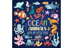 I Spy Ocean Animals With My Little Eyes For Kids Ages 2-5: A Fun I Spy Book For Kids With Ocean Animals | Toddler Puzzle Toys Ages 2-4 Yr Old | A Book ... (I Spy Book For Toddlers And Preschoolers)