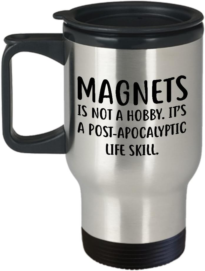 Funny Magnets 14oz Insulated Travel Mug - Not a Hobby - Unique Inspirational Sarcasm Tumbler Gift