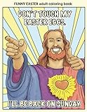 Funny Easter Adult Coloring Book: Easter Coloring Book for Adults With Funny Images and Memes for Relaxation and Laughter (Sweary Adult Coloring Books) (Volume 6) by ZenMaster Coloring Books