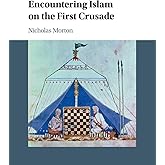 Encountering Islam on the First Crusade
