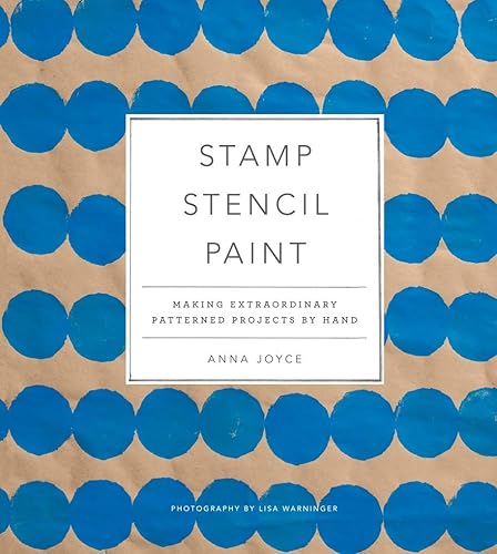 Download Stamp Stencil Paint: Making Extraordinary Patterned Projects by Hand PDF
