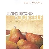 Living Beyond Yourself: Exploring the Fruit of the Spirit - Bible Study Book