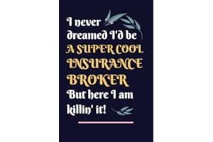 Insurance Broker Gifts: Lined Blank Notebook Journal, a Funny and Appreciation Thank You Gift for Insurance Brokers to Write 