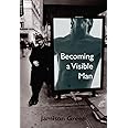 Becoming a Visible Man