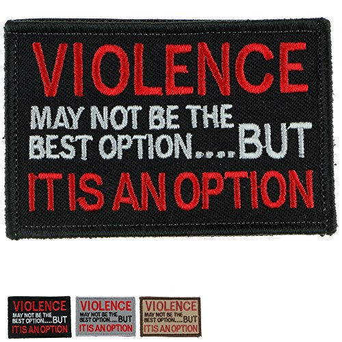 Tactical Patch : Violence May Not Be The Best Option ... But It is an Option (Black)