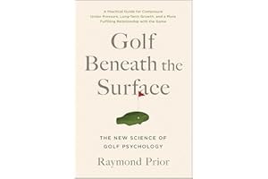 Golf Beneath the Surface: The New Science of Golf Psychology