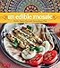 Edible Mosaic: Middle Eastern Fare with Extraordinary Flair [Middle Eastern Cookbook, 80 Recipes] by 