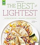 The Best and Lightest: 150 Healthy Recipes for Breakfast, Lunch and Dinner