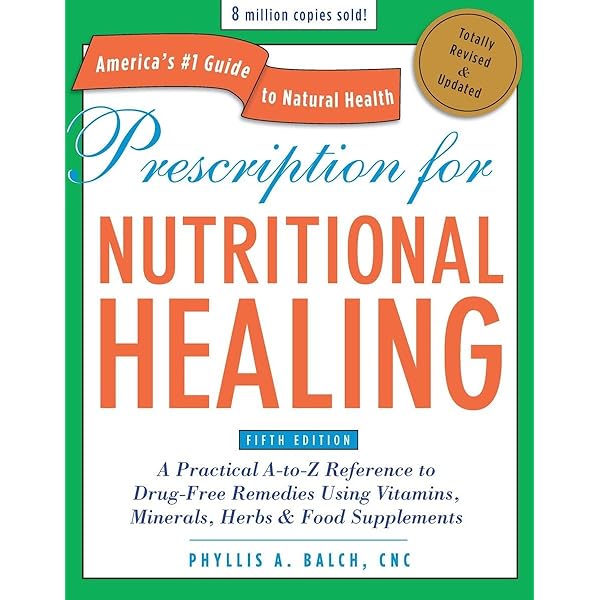 健康・医学 NUTRITIONAL HEALING Prescription for Nutritional Healing: The A-to-Z Guide to