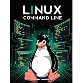 Linux Command Line: Learn to Control Your Linux System with Confidence from the Command Line