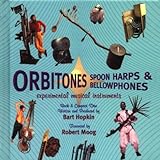 Orbitones, Spoon Harps & Bellowphones: Experimental Musical Instruments