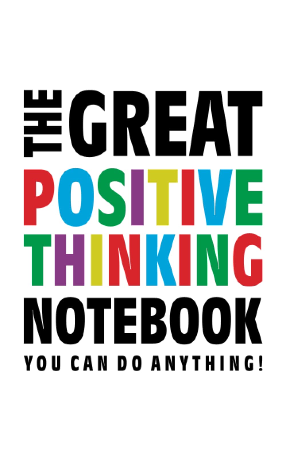 The Great Positive Thinking Notebook (You can do Anything!) (White)
