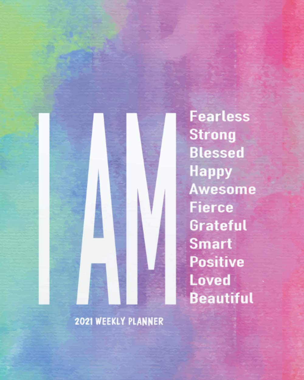 I Am Motivational Quotes 2021 Weekly Planner - I Am Fearless: Watercolor Cover Motivational Quotes  Daily And Weekly Planner Calendar 2021, Weekly Planner 2021, Daily Agenda  ... Quotes 2021 Daily Planner Series): K., Celine White: 9798688530995:  Amazon.com: Books