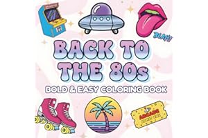 Bold and Easy 80s Aesthetic Coloring Book for Teens and Adults: 50+ Relaxing Pages, Retro Vibes, Simple Patterns, and More!