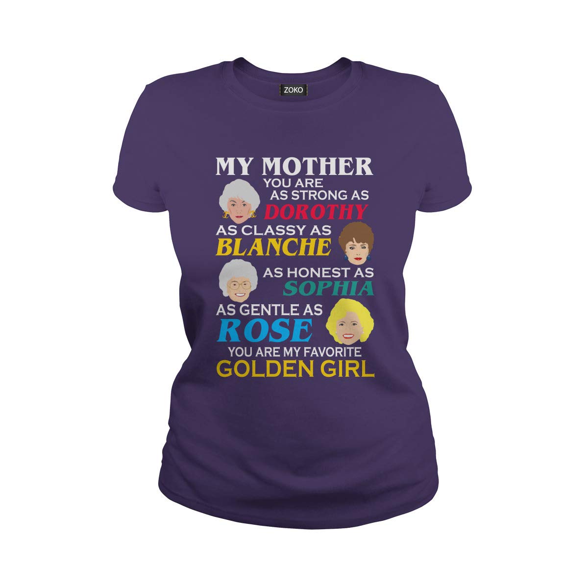 My Mother You Are Dorothy Blanche Sophia Rose Golden Girls T-shirt