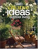 Lowe's: Creative Ideas for Outdoor Living (Lowe's Home Improvement) by