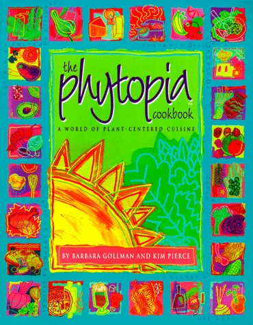 The Phytopia Cookbook by Barbara Gollman, Kim Pierce