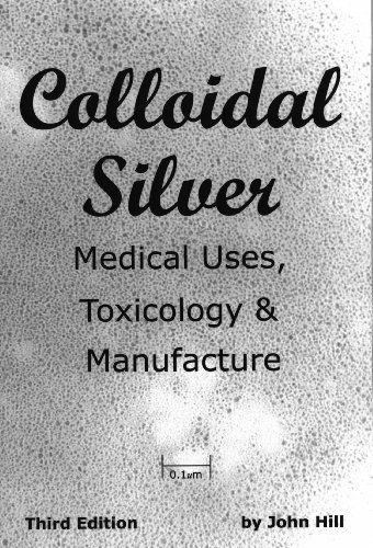 [Best] Colloidal Silver Medical Uses, Toxicology & Manufacture<br />[W.O.R.D]