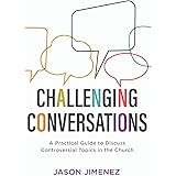 Challenging Conversations (Perspectives: A Summit Ministries)