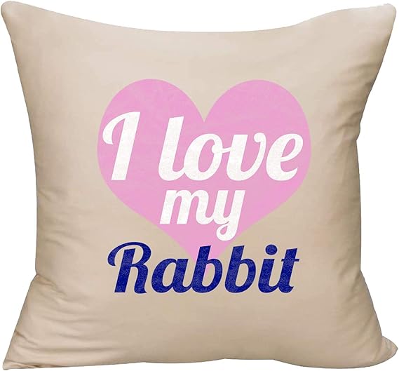 Amazon Com Evh I Love My Rabbit Bunny Pet Decorative Throw Pillow Cover 18 X 18 Beige Funny Gift Home Kitchen