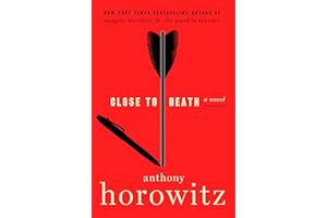 Close to Death: A Novel (A Hawthorne and Horowitz Mystery Book 5)