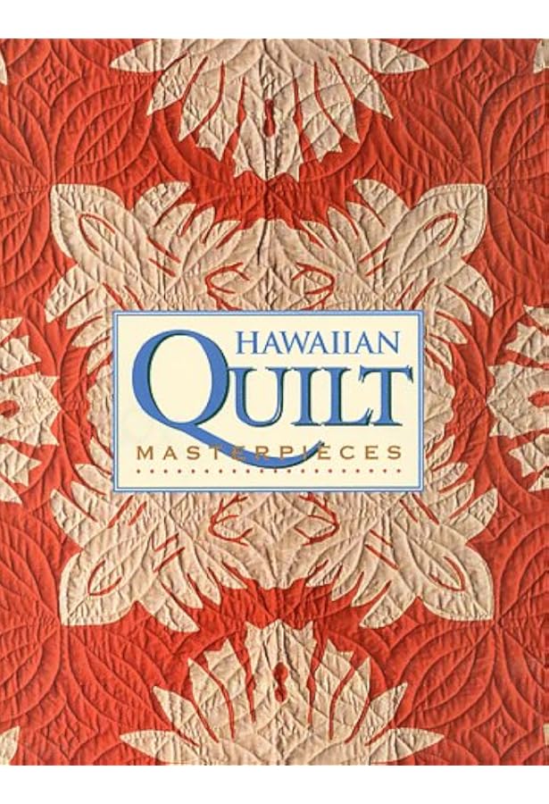 The Hawaiian Quilt: A Unique American Art Form: Linda Boynton