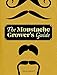 The Moustache Grower's Guide