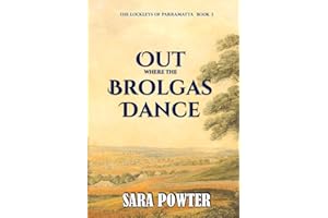 Out Where the Brolgas Dance (The Lockleys of Parramatta Book 2)