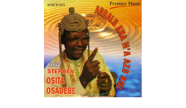 Agbalu Aka N A Azo Ani By Chief Stephen Osita Osadebe On Amazon Music Amazon Com