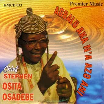 Agbalu Aka N A Azo Ani By Chief Stephen Osita Osadebe On Amazon Music Amazon Com