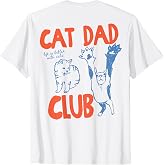 Cat Dad Club Life is Better with Cats Cat Dad ON Back T-Shirt