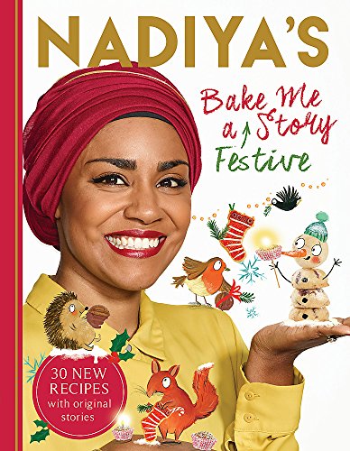 Nadiya's Bake Me a Festive Story: Thirty festive recipes and stories for children, from BBC TV star  - //medicalbooks.filipinodoctors.org