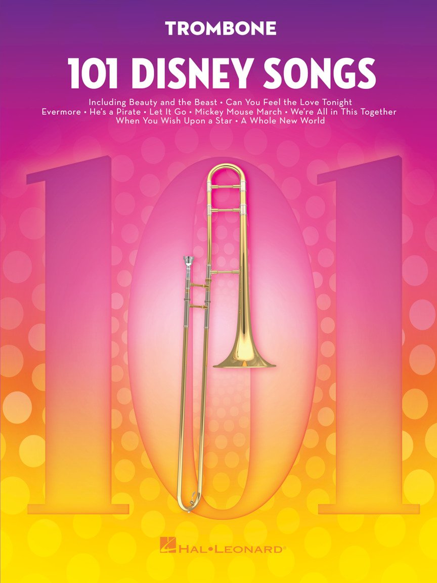 101 Disney Songs for Trombone – Sheet Music Songbook | Solo Instrumental Folio for All Levels | Includes Let It Go, A Whole New World, Beauty and the Beast & More