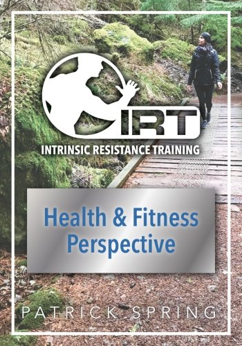 [B.e.s.t] Intrinsic Resistance Training: Health & Fitness Perspective: Black and White Edition<br />W.O.R.D