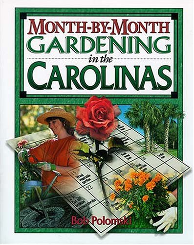 Month-by-month Gardening In The Carolinas by Bob Polomski