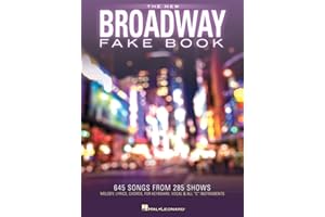 The New Broadway Fake Book - 645 Songs from 285 Shows | Melody, Lyrics and Chords for C Instruments | Sheet Music for Musicals, Gigging and Auditions