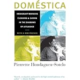 Domestica: Immigrant Workers Cleaning and Caring in the Shadows of Affluence
