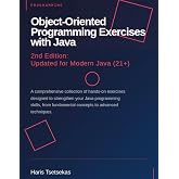 Object-Oriented Programming Exercises with Java: 2nd Edition: Updated for Modern Java (21+)